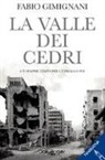 Fabio Gimignani - La valle dei cedri. C'è sempre tempo per un prima o poi