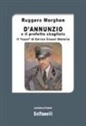 Ruggero Morghen - D'Annunzio e il prefetto sbagliato. Il «caso» di Enrico Grassi Statella