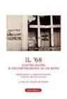 S. De Nobile - Il '68. Costruzione e decostruzione di un mito. Applicazioni e rappresentazioni italiane del movimento