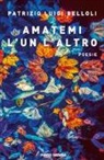 Patrizio Luigi Belloli - Amatemi l'un l'altro