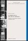Adriana Chemello - La biblioteca del buon operaio. Romanzi e precetti per il popolo nell'Italia unita