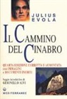 Julius Evola, G. De Turris, A. Scarabelli, G. Sessa - Il cammino del cinabro