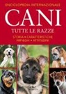 F. Nicaise - Enciclopedia internazionale. Cani. Tutte le razze. Storia, caratteristiche, attitudini, impieghi