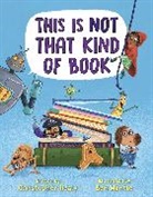 Christopher Healy, Ben Mantle, Ben Mantle - This Is Not That Kind of Book