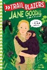 Anita Ganeri - Trailblazers: Jane Goodall