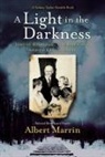 Albert Marrin - A Light in the Darkness