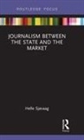 Helle Sjovaag, Helle Sjøvaag, Helle Sjvaag - Journalism Between the State and the Market