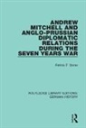 Patrick F. Doran - Andrew Mitchell and Anglo Prussian Diplomatic Relations During the