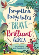 Susanna Davidson, Rosie Dickins, Rob Lloyd Jones, Andy Prentice, Various, Isabella Grott... - Forgotten Fairy Tales of Brave and Brilliant Girls