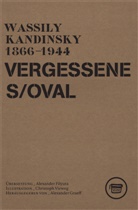Wassily Kandinsky, Christoph Vieweg, Graeff Alexander, Alexander Filyuta, Alexander Graeff - Vergessenes Oval