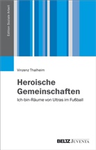 Vinzenz Thalheim - Heroische Gemeinschaften