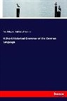 Ott Behaghel, Otto Behaghel, Emil Julius Trechmann - A Short Historical Grammar of the German Language