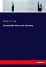 Charlotte Mary Yonge - Young Folks' History of Germany