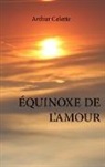 Arthur Celette - Équinoxe de l'amour