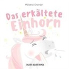 Mélanie Grenier, Nat Editions, Nats Editions, Nats Editions, Nats Editions - Das erkältete Einhorn