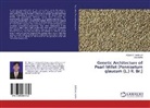 Rajesh Jeeterwal, Rajesh C Jeeterwal, Rajesh C. Jeeterwal, Anju Nehra - Genetic Architecture of Pearl Millet [Pennisetum glaucum (L.) R. Br.]