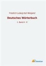 Friedric Ludwig Karl Weigand, Friedrich Ludwig Karl Weigand, Friedrich Ludwig Karl Weigand - Deutsches Wörterbuch