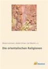 Carl Bezold, Carl u a Bezold, Adolf Erman, Adolp Erman, Adolph Erman, Et Al.... - Die orientalischen Religionen