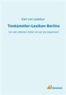 Carl Friedrich Heinrich Wilhelm Philipp Justus Freiherr von Ledebur, Karl  von Ledebur, Karl Von Ledebur, Karl von Ledebur - Tonkünstler-Lexikon Berlins