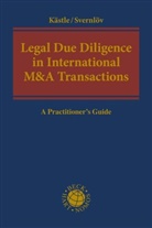 Martin Altschwager et al, Ulrich Ellinghaus et al, Florian Kästle, Car Svernlöv, Carl Svernlöv - Legal Due Diligence in International M&A Transactions