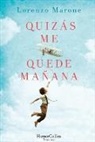 Lorenzo Marone - Quizas me quede manana Perhaps I Will Stay Tomorrow Spanish Edition
