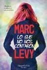 Marc Levy - Lo que no nos contaron (What They Didn't Say to Us - Spanish Edition)