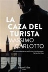 Massimo Carlotto - La caza del turista (The Chase of the Tourist - Spanish Edition)