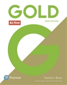 Clementine Annabell, Louise Manicolo, Rawdon Wyatt - Gold 2nd Edition B2 First Teacher Book with Portal Access