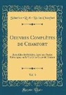 Sébastien-Roch-Nicolas Chamfort - Oeuvres Complètes de Chamfort, Vol. 3