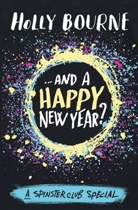 Holly Bourne, Bourne Holly - ...and a Happy New Year