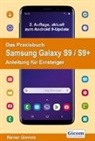 Rainer Gievers - Das Praxisbuch Samsung Galaxy S9 / S9+ - Anleitung für Einsteiger