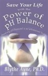 Blythe Ayne - Save Your Life with the Power of pH Balance