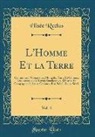Élisée Reclus - L'Homme Et la Terre, Vol. 4