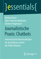 Aline-Florenc Buttkereit, Aline-Florence Buttkereit, Hagenaue, Johanna Hagenauer, Marku Kaiser, Markus Kaiser - Journalistische Praxis: Chatbots