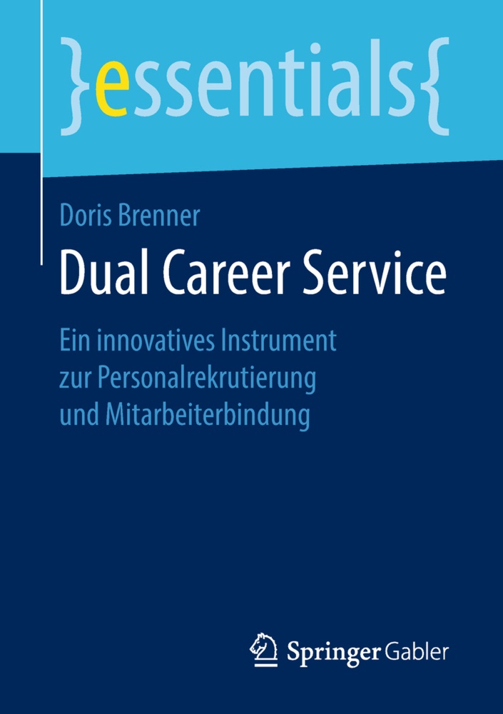 Doris Brenner - Dual Career Service Ein innovatives Instrument zur Personalrekrutierung und Mitarbeiterbindung