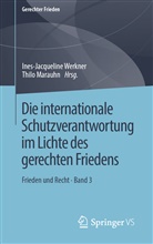 Marauhn, Marauhn, Thilo Marauhn, Ines-Jacquelin Werkner, Ines-Jacqueline Werkner - Die internationale Schutzverantwortung im Lichte des gerechten Friedens