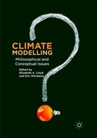 Elisabet A Lloyd, Elisabeth A Lloyd, Elisabeth A. Lloyd, Elisabeth A. Lloyd, Winsberg, Winsberg... - Climate Modelling