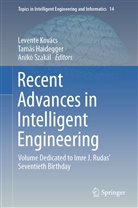 Tamá Haidegger, Tamás Haidegger, Levente Kovács, Anikó Szakál - Recent Advances in Intelligent Engineering