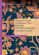 Ray Wang - Resistance Under Communist China