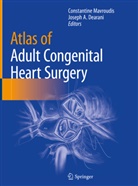 A Dearani, A Dearani, Joseph A. Dearani, Constantin Mavroudis, Constantine Mavroudis - Atlas of Adult Congenital Heart Surgery
