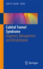 John R. Fowler, Joh R Fowler, John R Fowler - Cubital Tunnel Syndrome