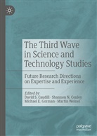 David S. Caudill, Shannon Conley, Shannon N. Conley, Michael E Gorman et al, Michael E. Gorman, Shanno N Conley... - The Third Wave in Science and Technology Studies