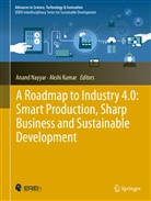 Kumar, Kumar, Akshi Kumar, Anan Nayyar, Anand Nayyar - A Roadmap to Industry 4.0: Smart Production, Sharp Business and Sustainable Development