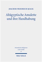Joachim Fr. Quack, Joachim Friedrich Quack - Altägyptische Amulette und ihre Handhabung