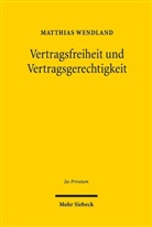 Matthias Wendland - Vertragsfreiheit und Vertragsgerechtigkeit