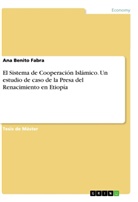 Ana Benito Fabra - El Sistema de Cooperación Islámico. Un estudio de caso de la Presa del Renacimiento en Etiopía