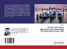 Peter Lee - Health and Safety legislation and framework of Hong Kong China, SAR