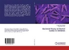 Raffit Jasim Aladole, Ghada Youni Kahwaji, Ghada Younis Kahwaji - Bacterial Study of Dental Caries in Children