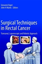 Giovann Dapri, Giovanni Dapri, H Marks, H Marks, John H Marks, John H. Marks - Surgical Techniques in Rectal Cancer