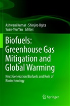 Ashwani Kumar, Shinjir Ogita, Shinjiro Ogita, Yuan-Yeu Yau - Biofuels: Greenhouse Gas Mitigation and Global Warming